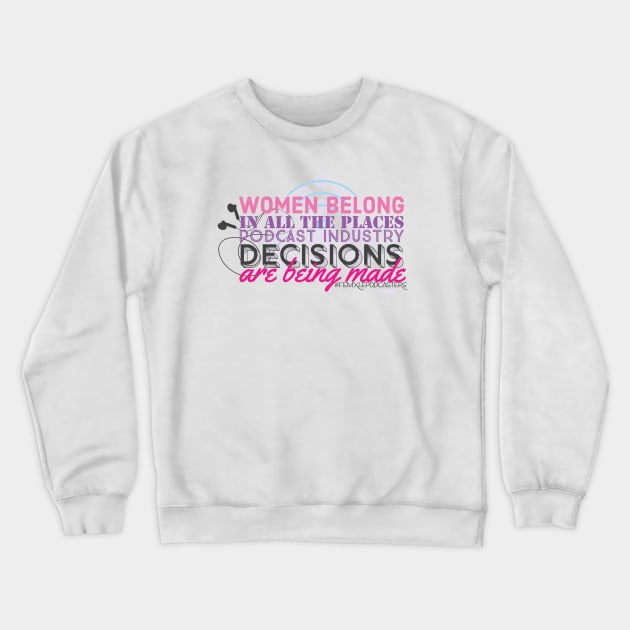 Podcast Decision Makers Crewneck Sweatshirt by YaYa Picks